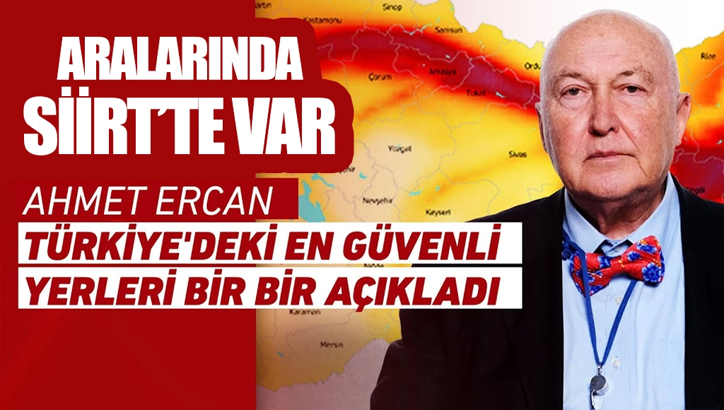 Deprem Bilimci Jeofizik Mühendisi Prof. Dr. Ahmet Ercan Güvenli Bölgeleri Sıraladı, Aralarında Siirt’te Var