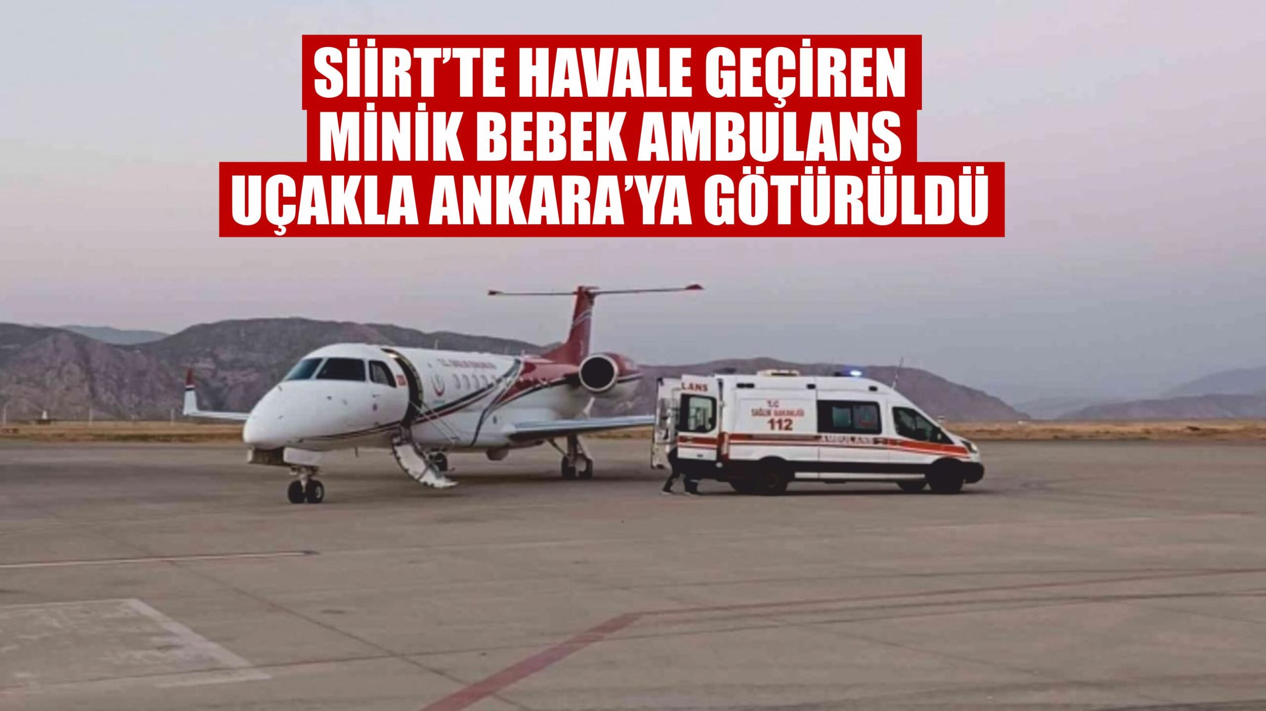 Havale Geçiren Bebek Uçak Ambulansla Ankara’ya Gönderildi