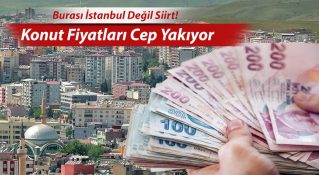 Burası İstanbul Değil Siirt! Fahiş Konut Fiyatları İçin Denetimler Yapılmalı
