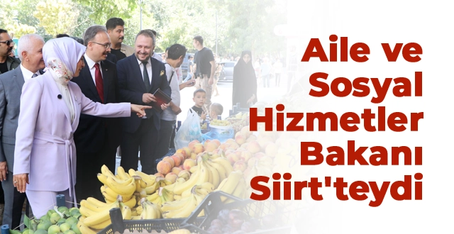 Aile ve Sosyal Hizmetler Bakanı Siirt’teydi