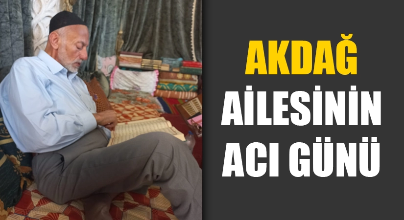 Akdağ Ailesinin Acı Günü