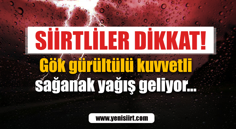 Siirt’e Fırtına ve Sağanak Geliyor! Meteoroloji Uyardı