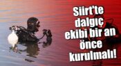 Siirt’te Yıllardır Çözüm Bekleyen Sorun! Profesyonel Dalgıç Ekibi Hâlâ Kurulmadı