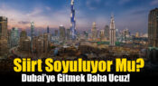 Siirt Soyuluyor mu? Dubai’ye Gitmek Daha Ucuz!