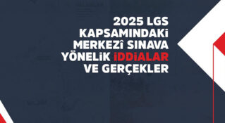 LGS Kapsamındaki Merkezi Sınava Yönelik İddialar ve Gerçekler