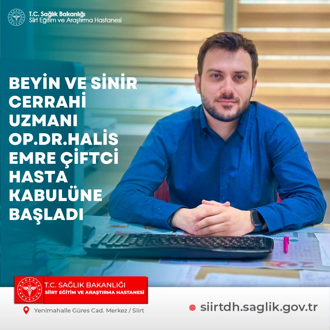Op. Dr. Halis Emre Çiftci Siirt Eğitim ve Araştırma Hastanesi’nde Hasta Kabulüne Başladı
