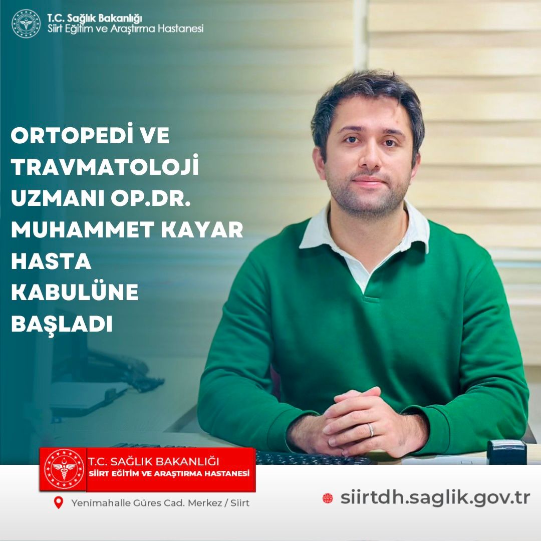 Ortopedi ve Travmatoloji Uzmanı Op. Dr. Muhammet Kayar Hasta Kabulüne Başladı