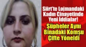 Siirt’te Lojmandaki Kadın Cinayetinde Yeni İddialar! Şüpheler Aynı Binadaki Komşu Çifte Yöneldi
