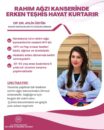 Rahim Ağzı Kanserinde Erken Teşhis Hayat Kurtarıyor