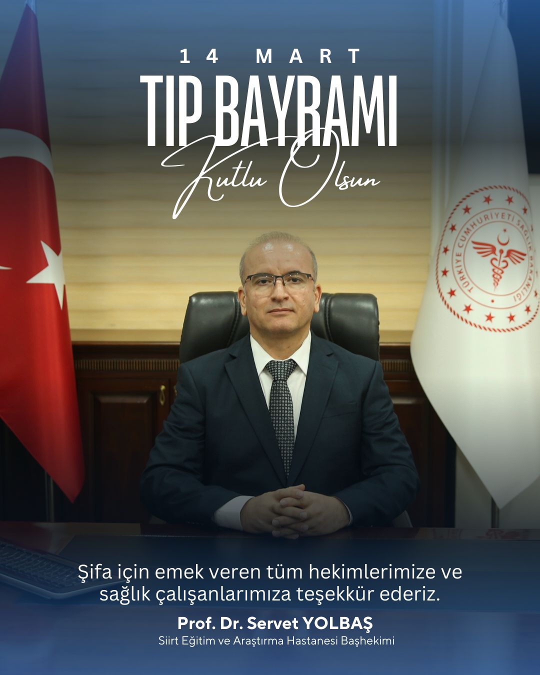 14 Mart Tıp Bayramı Kutlanıyor, “Başhekim Yolbaş: İnsan Hayatını Her Şeyin Üstünde Tutuyoruz”